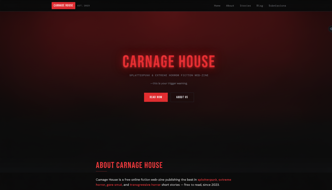 Carnage House, Splatterpunk & extreme horror fiction web-zine with a dark, gritty aesthetic and immersive reading experience.
